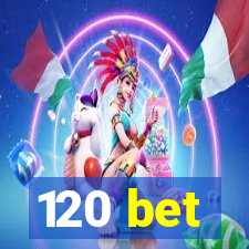 120 bet